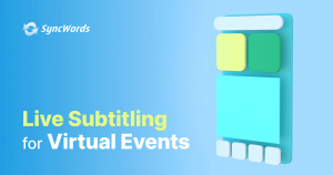 graphic representation of an app with the words "Live Subtitling for Virtual Events" and the Syncwords logo
